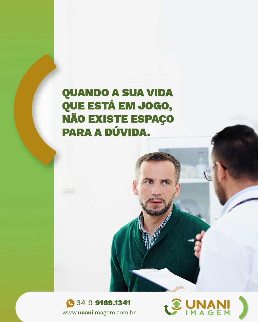 Quando a sua vida que está em jogo, não existe espaço para a dúvida.